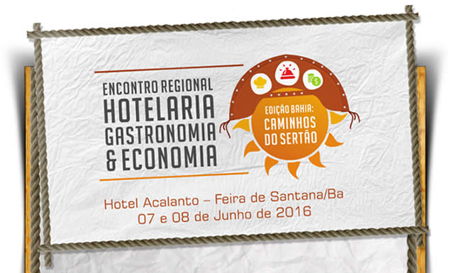 Encontro Regional Hotelaria, Gastronomia & Economia em Feira de Santana (BA) – 7 e 8 de junh8