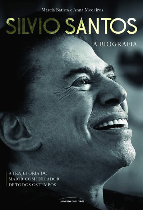 Silvio Santos - a biografia, de Marcia Batista e Anna Medeiros